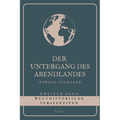 Der Untergang des Abendlandes - Zweiter Band: Welthistorische Perspektiven (Großdruck)