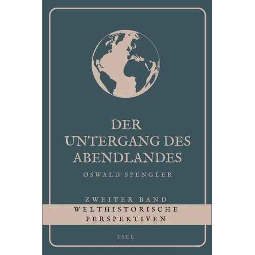 Der Untergang des Abendlandes - Zweiter Band: Welthistorische Perspektiven (Großdruck)