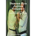 Danzan Ryu Jujitsu Voume 1 Yawara and Nage with Kowami and Ukemi