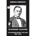 Alexander Alekhine - The Russian Sphinx: Volume II (1921-1934)