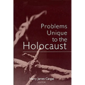 Problems Unique to the Holocaust