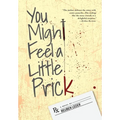 You Might Feel a Little Prick