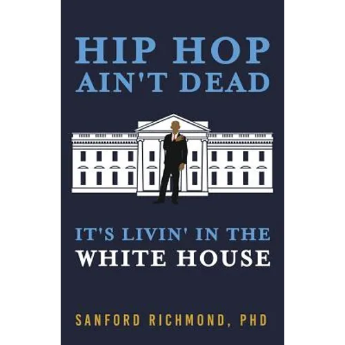 Hip Hop Ain't Dead: It's Livin' in the White House