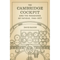 The Cambridge Cockpit and the Paradoxes of Fatigue, 1940-1977