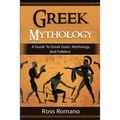 Greek Mythology: A Guide to Greek Gods, Mythology, and Folklore