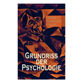 Grundriss der Psychologie: Alle 5 Bände: Die psychischen Elemente, Die psychischen Gebilde, Der Zusammenhang der psychischen Gebilde, Die psychis