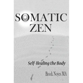 Somatic Zen: Self-Healing the Body