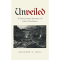 Unveiled: A First-Century Narrative Of John's Revelation