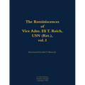 The Reminiscences of Vice Adm. Eli T. Reich, USN (Ret.), Vol. I: 1913-1999