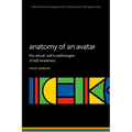 Anatomy of an Avatar: The Virtual Self in Pathologies of Self Awareness