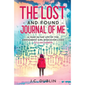 The Lost and Found Journal of Me: A Year in the Life of the Awesomest Girl Who Ever Lived (July-December)