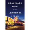 Graveyard Shift at the Lemonade Stand