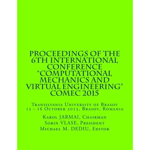 Proceedings of the 6th International Conference "Computational Mechanics and Virtual Engineering" COMEC 2015: 15 - 16 October 2015, Brasov, Romania