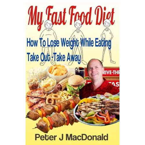 How To Lose Weight While Eating Take Out - TakeAway: My Fast Food Diet