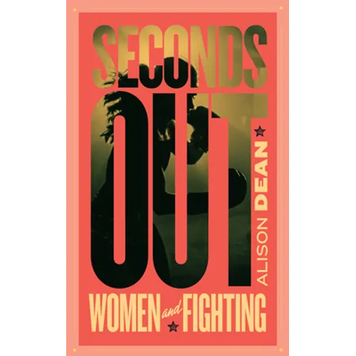 Seconds Out: Women and Fighting