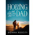Holding Onto Dad