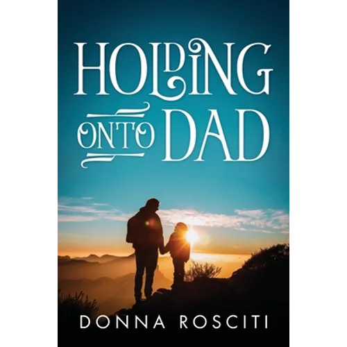 Holding Onto Dad