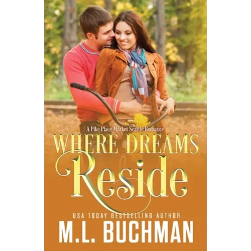 Where Dreams Reside: a Pike Place Market Seattle romance