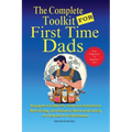 The Complete Toolkit for First Time Dads From Pregnancy to Newborn Care: Navigate Childbirth, Embrace Emotional Well-being, and Balance Work and Famil