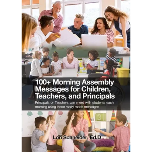 100+ Morning Messages for Children, Teachers, and Principals: Principals or Teachers can meet with students each morning using these ready made messag