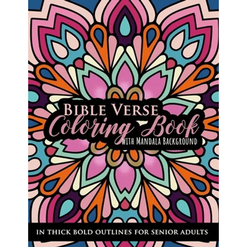 Bible Verse Coloring book with Mandala Background in Thick Bold Outline for Senior Adults: Large Print Great for Low Vision Elderly, Beginners, Easy L
