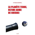 La Planète Terre, ultime arme de guerre: Tome 1