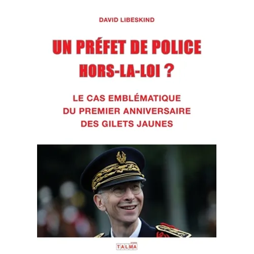 Un Prefet de Police Hors-La-Loi ?: Le cas emblématique du premier anniversaire des Gilets jaunes