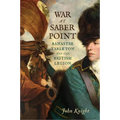 War at Saber Point: Banastre Tarleton and the British Legion