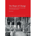 The Shape of Change: Negotiating institutional identity in modern Italy's art and archaeology museums