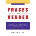 Frases que Venden: Descubre cómo promocionar tus productos, atraer clientes y cerrar las ventas
