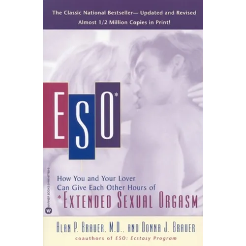 Eso: How You and Your Lover Can Give Each Other Hours of *Extended Sexual Orgasm