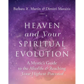 Heaven and Your Spiritual Evolution: A Mystic's Guide to the Afterlife & Reaching Your Highest Potential