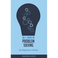 10+1 Steps to Problem Solving: An Engineers Guide From A Career in Operational Technology and Control Systems
