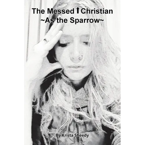 The Messed Up Christian: As the Sparrow