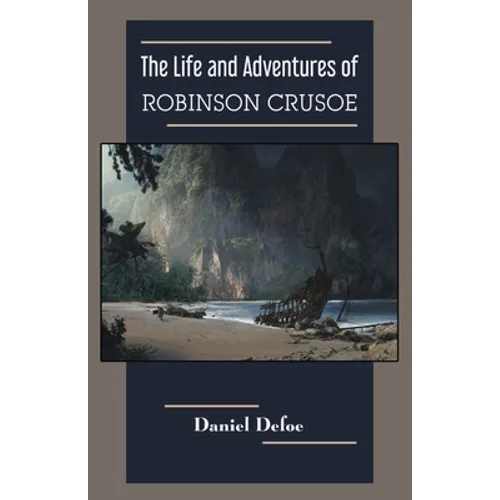 The Life and Adventures of Robinson Crusoe