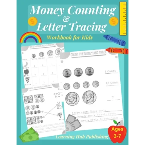 Money counting and Letter Tracing Workbook for Kids: Coin Counting, Pre k, Kindergarten and kids ages 3 - 7, Handwriting and Letter Tracing, Adding Mo
