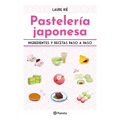 Pastelería Japonesa: Ingredientes Y Recetas Paso a Paso / Sweet and Easy Japanese Desserts