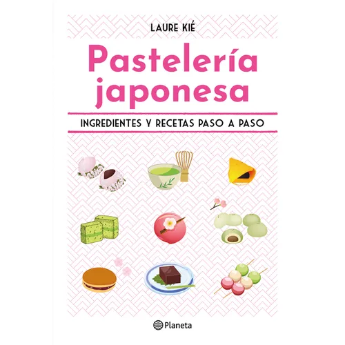 Pastelería Japonesa: Ingredientes Y Recetas Paso a Paso / Sweet and Easy Japanese Desserts