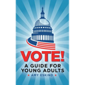 Vote! A Guide for Young Adults
