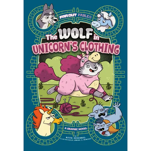 The Wolf in Unicorn's Clothing: A Graphic Novel