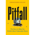 Pitfall: The Race to Mine the World's Most Vulnerable Places
