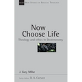 Now Choose Life: Theology and Ethics in Deuteronomy