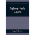 The Bennett Family; 1628-1910