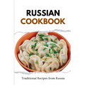 Russian Cookbook: Traditional Recipes from Russia