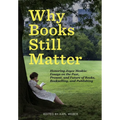 Why Books Still Matter: Honoring Joyce Meskis-Essays on the Past, Present, and Future of Books, Bookselling, and Publishing