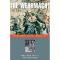 Wehrmacht: History, Myth, Reality