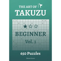 The Art of Takuzu Beginner Vol.1