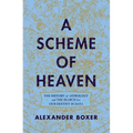 A Scheme of Heaven: The History of Astrology and the Search for Our Destiny in Data