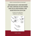 Archaeology and History of the Chinese in Southern New Zealand During the Nineteenth Century