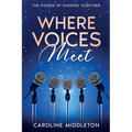 Where Voices Meet: The Power of Singing Together